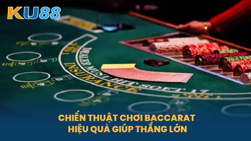 Baccarat Là Gì - Hướng Dẫn Chơi Baccarat Thắng Lớn Tại Nhà Cái Uy Tín KU88 6 Chiến Thuật Chơi Baccarat Hiệu Quả Giúp Thắng Lớn