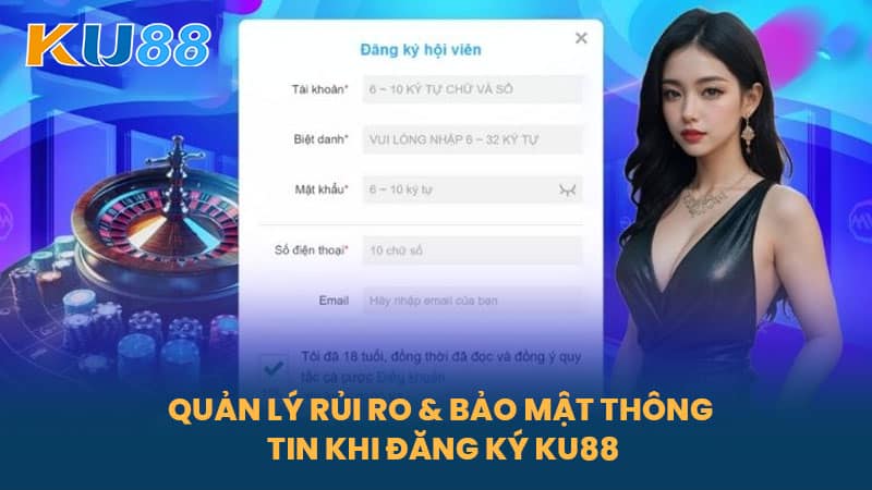 Đăng Ký KU88 - Hướng Dẫn Đăng Ký KU88 An Toàn & Đơn Giản 7 Quản Lý Rủi Ro & Bảo Mật Thông Tin Khi Đăng Ký KU88