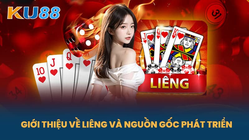 Liêng Là Gì - Bí Quyết Chơi Bài Liêng Thắng Lớn Tại Nhà Cái KU88 5 Giới thiệu về Liêng và nguồn gốc phát triển