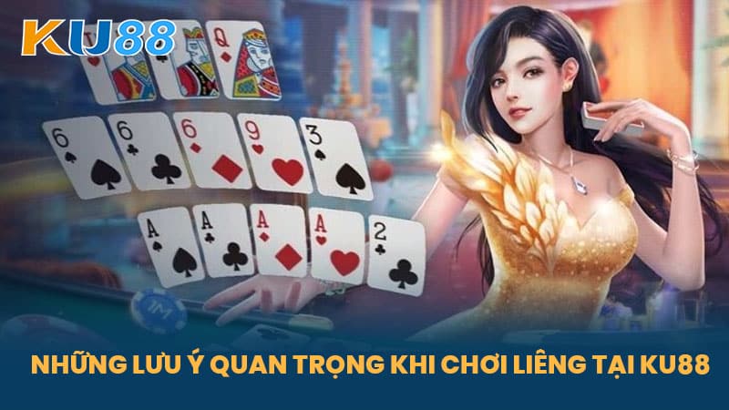 Liêng Là Gì - Bí Quyết Chơi Bài Liêng Thắng Lớn Tại Nhà Cái KU88 7 Những lưu ý quan trọng khi chơi Liêng tại KU88