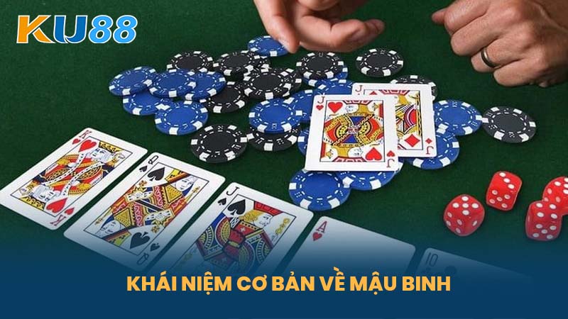 Mậu Binh Là Gì - Bí Quyết Chơi Mậu Binh Hiệu Quả Tại Nhà Cái KU88 5 Khái Niệm Cơ Bản Về Mậu Binh