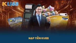 Nạp tiền Ku88