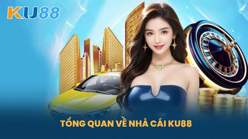 KU88 🎖️ KU88.ARCHI Link Website Chính Thức KUBET 41 Tổng Quan Về Nhà Cái KU88