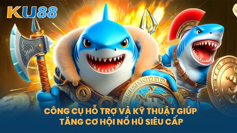Nổ Hũ Siêu Cấp - Bí Quyết Chiến Thắng Và Nhận Thưởng Khủng Tại KU88 7 Công Cụ Hỗ Trợ Và Kỹ Thuật Giúp Tăng Cơ Hội Nổ Hũ Siêu Cấp