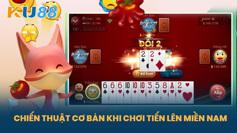 Tiến Lên Miền Nam - Cách Chơi Bài Tiến Lên Hiệu Quả Tại Nhà Cái KU88 6 Chiến Thuật Cơ Bản Khi Chơi Tiến Lên Miền Nam