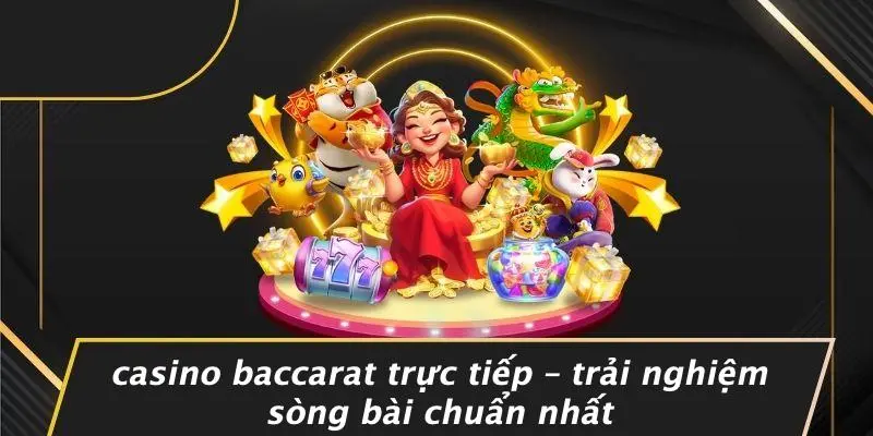 casino baccarat trực tiếp
