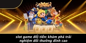 Slot game đổi tiền